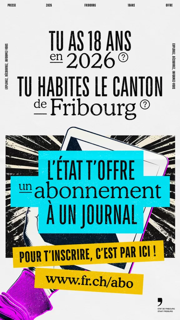 Affiche de l’État de Fribourg : tu as 18 ans, l’État t’offre un abonnement à un journal, inscription sur www.fr.ch/abo